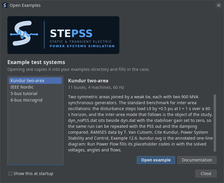 The Open Examples dialog. A list on the left offers Kundur two-area, IEEE Nordic, the 5-bus tutorial and the 6-bus microgrid; the panel on the right describes the selected Kundur case, its 11 buses and 4 machines, and the load step its disturbance applies. Buttons below offer Open example and Documentation, and a Show this at startup tick sits at the foot.