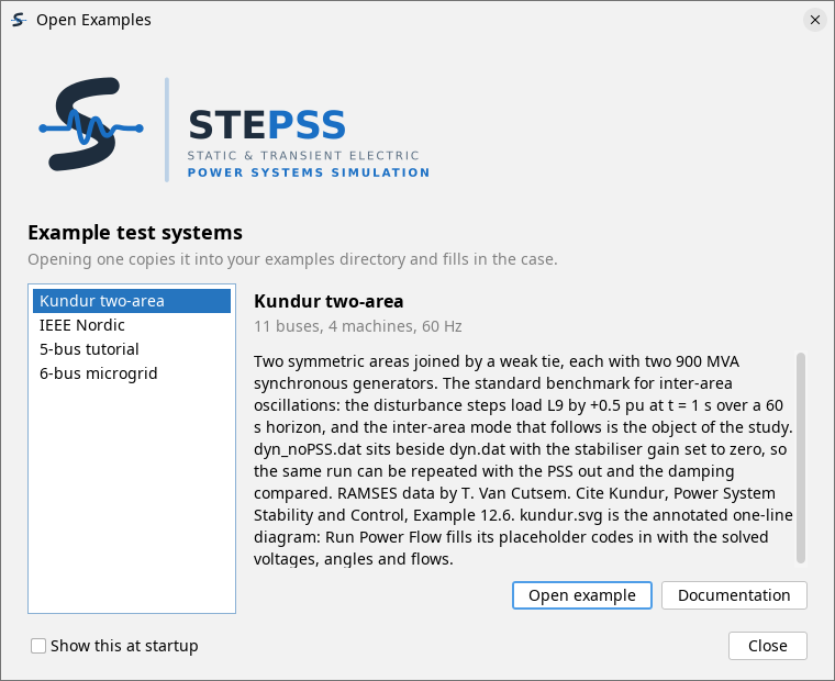 The Open Examples dialog. A list on the left offers Kundur two-area, IEEE Nordic, the 5-bus tutorial and the 6-bus microgrid; the panel on the right describes the selected Kundur case, its 11 buses and 4 machines, and the load step its disturbance applies. Buttons below offer Open example and Documentation, and a Show this at startup tick sits at the foot.